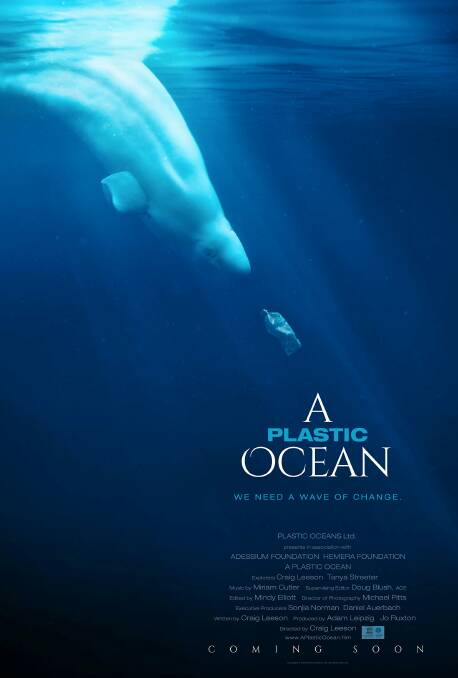 A Plastic Ocean will screen at Narooma Kinema on Thursday, July 27 at 6.15pm. Entry is free. 